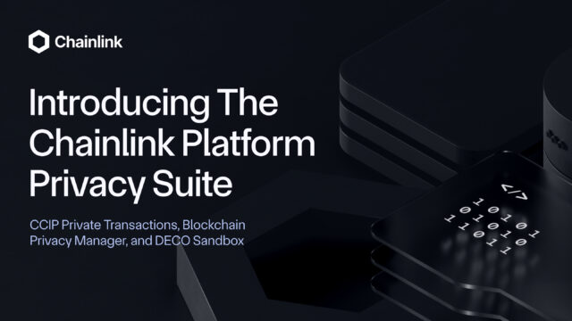 Introducing the Chainlink Platform Privacy Suite: CCIP Private Transactions, Blockchain Privacy Manager, and DECO Sandbox